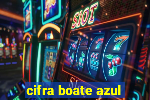 cifra boate azul